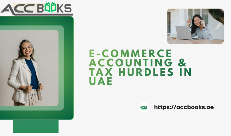 E-Commerce Accounting & Tax Hurdles in UAE Illustration of E-Commerce accounting challenges and tax compliance hurdles in the UAE, featuring financial charts, a calculator, and a VAT document.