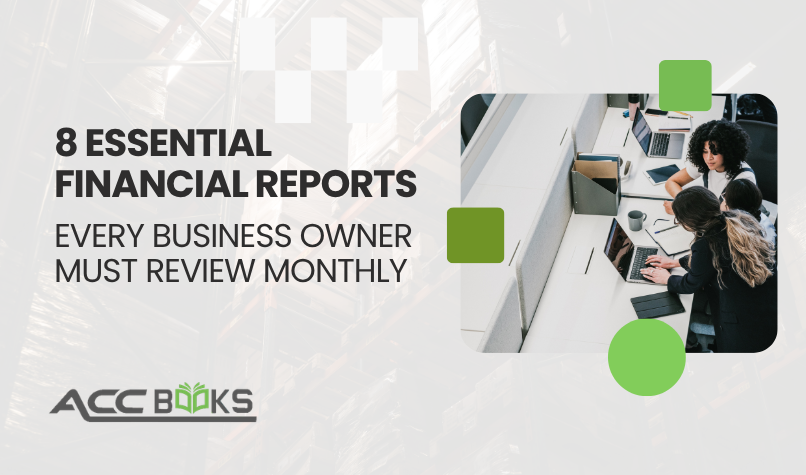 8 Essential Financial Reports Every Business Owner 8 Essential Financial Reports Every Business Owner Must Review Monthly