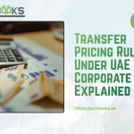 A detailed infographic-style illustration showing two interconnected corporate office buildings representing related parties, with glowing arrows and financial data streams flowing between them. A magnifying glass hovers over the transaction pathways, symbolizing scrutiny and compliance. A UAE flag and a gavel are positioned in the foreground, reinforcing the legal framework governing Transfer Pricing Rules under the new Corporate Tax regime. A checklist on the side displays key terms like "Arm's Length Principle" and "Master File," emphasizing the documentation requirements.