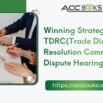 Strategic checklist for TDRC dispute hearings featuring key tactics like document preparation, evidence presentation, witness briefings, and effective advocacy for successful outcomes.