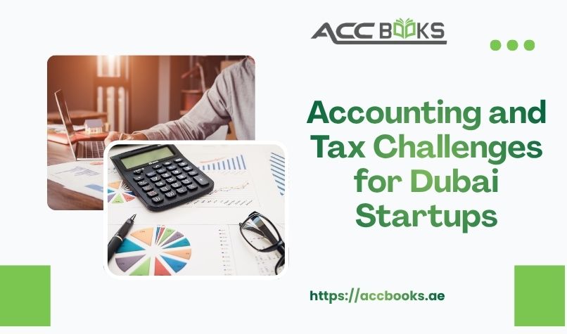 Infographic highlighting accounting and tax challenges for Dubai startups, including VAT compliance, corporate tax, free zone regulations, and financial reporting.