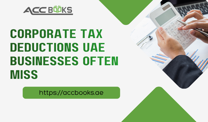 Corporate Tax Deductions UAE Businesses Often Miss Infographic highlighting commonly overlooked corporate tax deductions for UAE businesses, including home office expenses, business travel, professional fees, and depreciation.