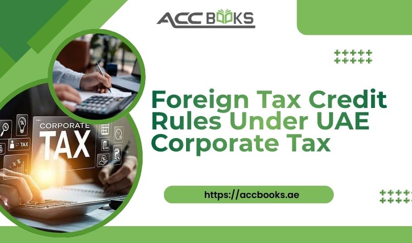 Infographic explaining foreign tax credit rules under UAE corporate tax, showing how businesses can claim relief for taxes paid overseas to avoid double taxation.
