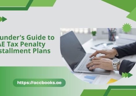 Guide to UAE tax penalty installment plans, showing payment options, deadlines, and compliance steps for business founders and SMEs.