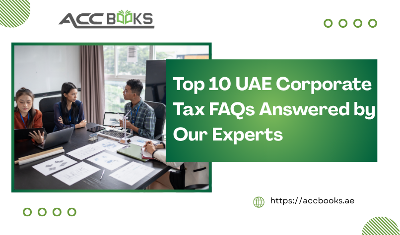 Top 10 UAE corporate tax FAQs infographic featuring questions about tax rates, registration deadlines, exemptions, and compliance requirements answered by experts.