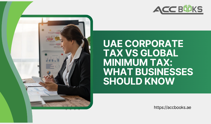 UAE Corporate Tax vs Global Minimum Tax: What Businesses Should Know A split-screen illustration comparing two distinct tax environments. On the left side, a UAE flag and a modern Dubai skyline with a golden 9% corporate tax rate badge, symbolizing the competitive UAE Corporate Tax regime. On the right side, a globe with interconnected financial networks and a large 15% badge representing the OECD's Global Minimum Tax initiative (Pillar Two). A central pivot or scale balances the two sides, with a business leader standing between them, examining a comparison chart. Arrows and data streams flow across the divide, emphasizing the need for multinational enterprises to navigate both frameworks simultaneously.