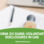 A professional hand holding a pen, carefully filling out an official UAE tax form labeled "Form 211 – Voluntary Disclosure" on a polished wooden desk. Beside the form, a calculator, a digital tablet showing the EmaraTax portal, and a folder marked "Supporting Documents" are neatly arranged. A glowing green checkmark and the word "COMPLIANCE" are displayed on the tablet screen, symbolizing the positive outcome of a successful submission. In the background, a large clock shows the current time, reinforcing the importance of proactive action, while the UAE flag is subtly visible through a window, grounding the image in the local regulatory context. The form includes visible fields for "Tax Period," "Error Description," and "Amount Due," clearly illustrating the key components of a Voluntary Disclosures submission under UAE tax law.