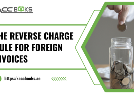 A clear infographic-style illustration showing a foreign supplier on the left side, depicted with a globe and international invoice icon, and a UAE-based business on the right side, represented by a modern office building with a UAE flag. A prominent curved arrow labeled "Reverse Charge Rule" loops back from the UAE business to the FTA, symbolizing the shift of VAT liability from the foreign supplier to the local buyer. A digital invoice on the screen highlights key fields including "VAT Amount Self-Assessed," "EmaraTax Entry," and "Input Tax Credit Claim." A magnifying glass zooms in on the transaction pathway, emphasizing compliance scrutiny. The background features a subtle map of international trade routes, reinforcing the cross-border nature of foreign invoices under the Reverse Charge Rule.