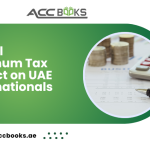 Chart illustrating the minimum tax impact on UAE multinational corporations under the global 15% corporate tax framework and Pillar Two rules