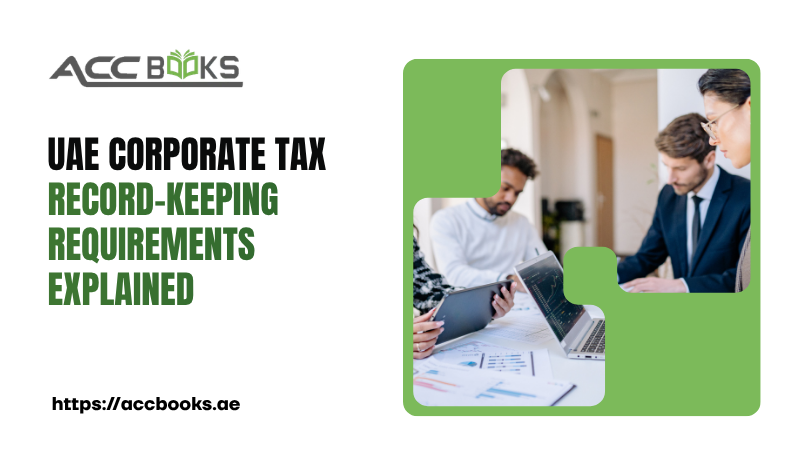 Guide to UAE Corporate Tax record-keeping requirements showing financial documents, invoices, ledgers, and the 7-year retention period under Federal Tax Authority rules